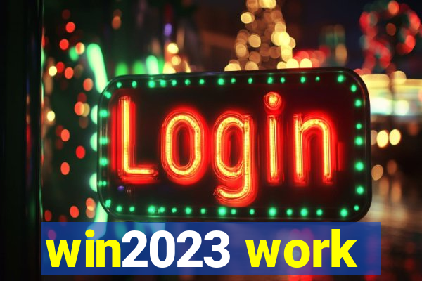 win2023 work